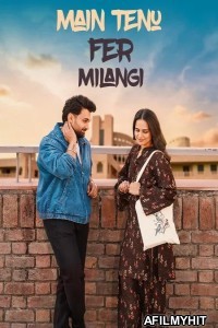 Main Tenu Fer Milangi (2025) Punjabi Movie HDRip